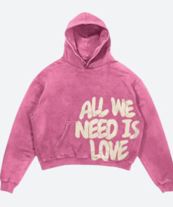 All We Need Is Love Hoodie