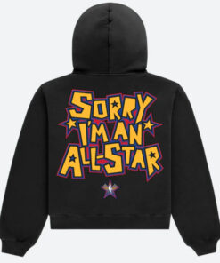 Sorry I’m An All-Star Hoodie