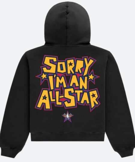 Sorry I’m An All-Star Hoodie