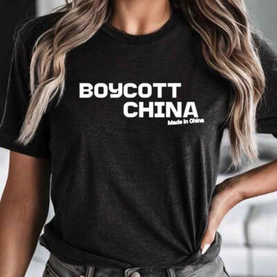 Boycott China Made In China T-Shirt