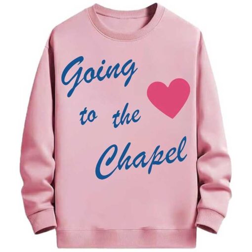 Going To The Chapel Sweatshirt For Unisex