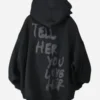 Tell Her You Love Her Hoodie