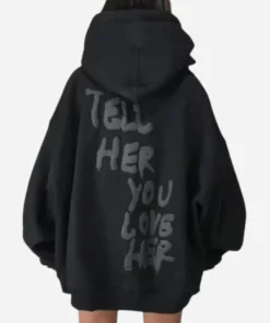 Tell Her You Love Her Hoodie